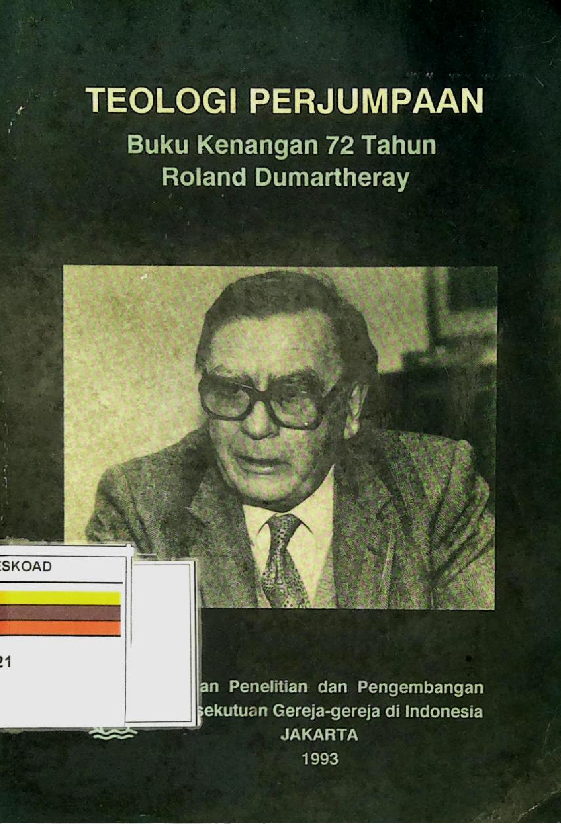Teologi Perjumpaan Buku Kenangan 72 Tahun Roland Dumartheray
